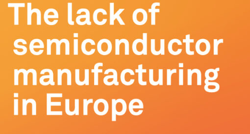 The lack of semiconductor manufacturing in Europe