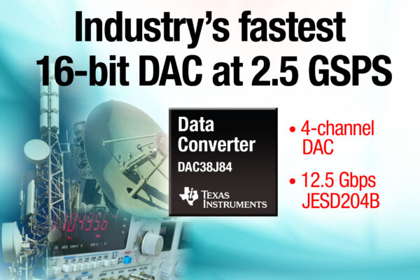 TI claims fastest 16-bit DAC at 2.5 GSPS for 12.5 Gbps JESD204B-compliance