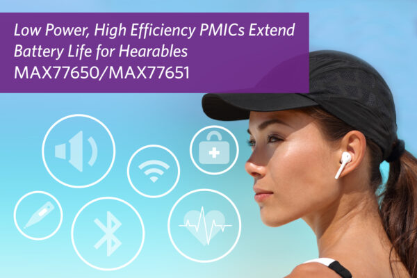 Tiny PMICs provide “hearables” with lowest standby power, high efficiency