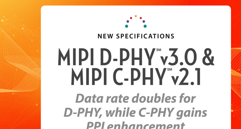 MIPI D-PHY v3.0 doubles data rate of physical layer interface