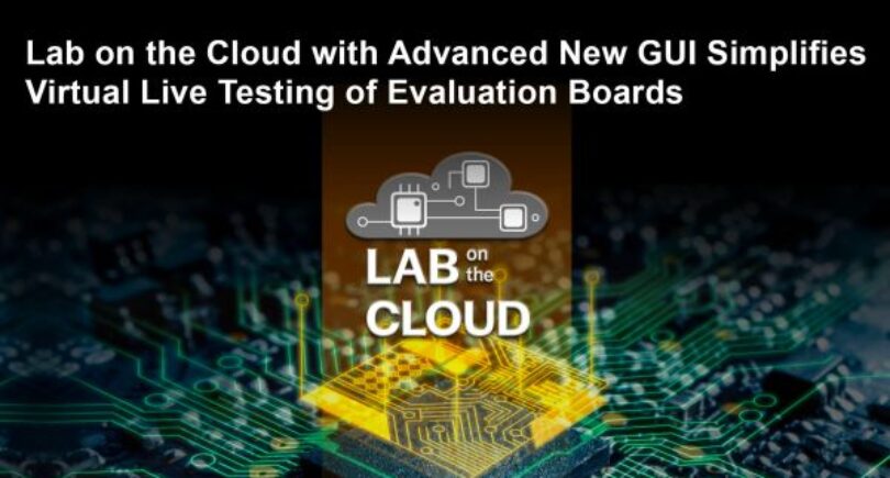 Enhanced ‘Lab on the Cloud’ accelerates board configuration