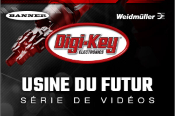 Digi-Key présente la série de vidéos « Factory Tomorrow »