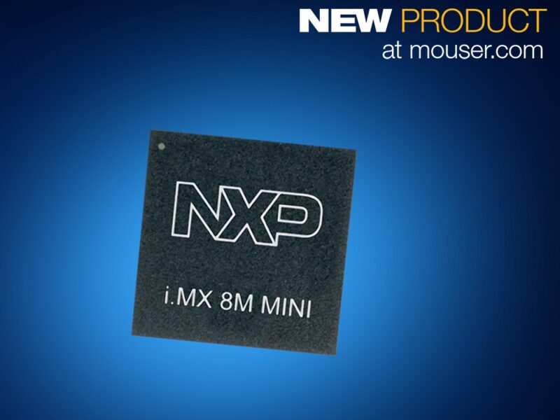 NXP i.MX 8M Mini Processors now in stock at Mouser